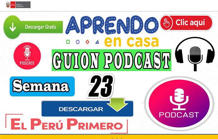 APRENDO EN CASA – Guion Podcast Semana 23 del lunes 07 al viernes 11 de septiembre