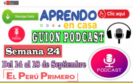 APRENDO EN CASA – Guion Podcast Semana 24 del lunes 14 al viernes 18 de septiembre