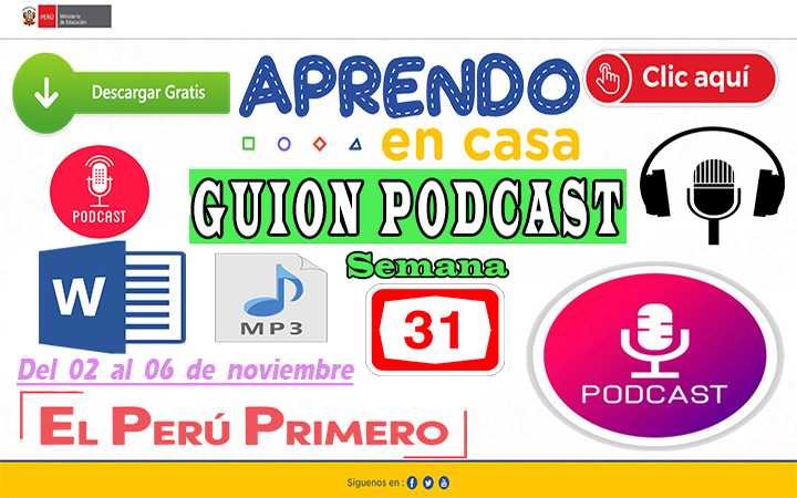 APRENDO EN CASA – Guion Podcast Semana 31 del lunes 02 al viernes 06 de noviembre