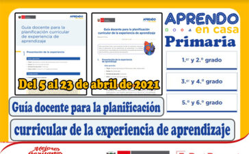 Aprendo en Casa - Guía docente para la planificación curricular de la experiencia de aprendizaje - Primaria