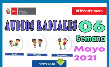 Programas radiales Aprendo en Casa semana 6 del 24 al 28 de mayo del 2021