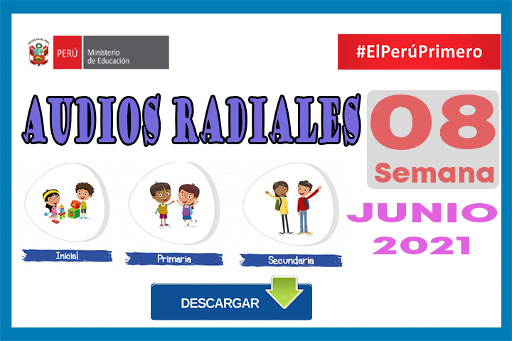 Programas radiales Aprendo en Casa semana 8 del 07 al 11 de Junio del 2021