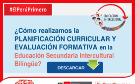 ¿Cómo realizamos la PLANIFICACIÓN CURRICULAR Y EVALUACIÓN FORMATIVA en la Educación Secundaria Intercultural Bilingüe?